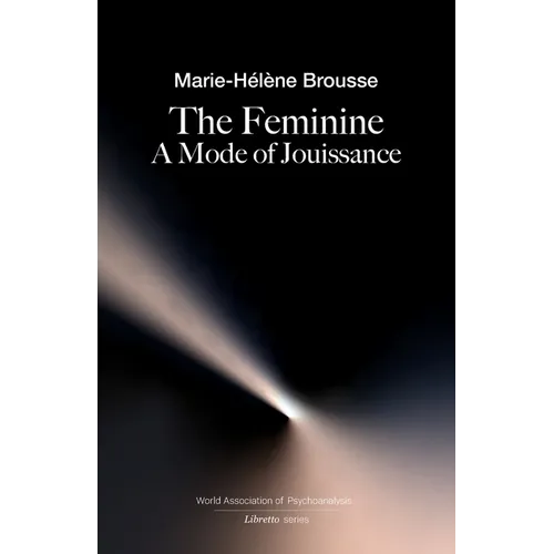 The Feminine: A Mode of Jouissance