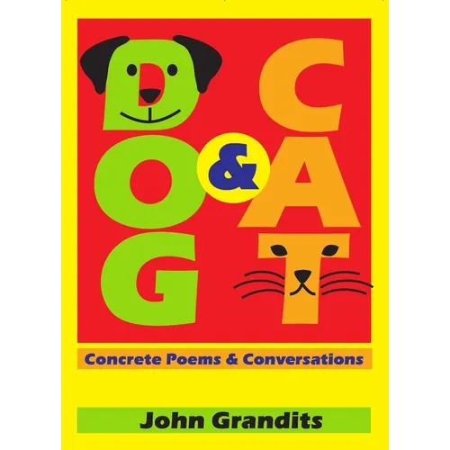 Dog & Cat: Concrete Poems & Conversations