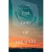 Our Story of the God of Miracles