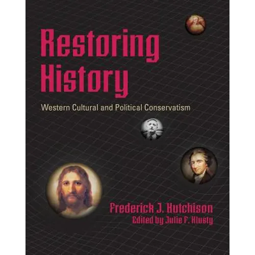 Restoring History - Western Cultural and Political Conservatism