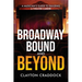 Broadway Bound and Beyond: A Musician's Guide to Building a Theater Career
