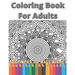 Coloring Book For Adults: Mandala Relaxing Coloring Book