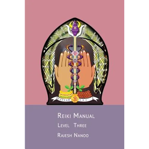 Reiki Manual 3: Level Three