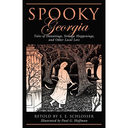Spooky Georgia: Tales Of Hauntings, Strange Happenings, And Other Local Lore