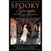 Spooky Georgia: Tales Of Hauntings, Strange Happenings, And Other Local Lore