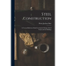 Steel Construction: A Text and Reference Book Covering the Design of Steel Framework for Buildings