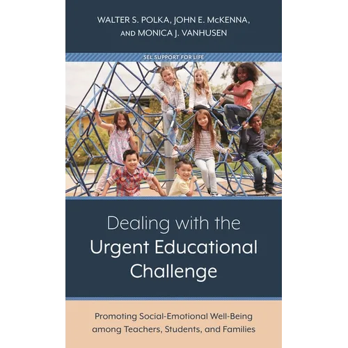 Dealing with the Urgent Educational Challenge: Promoting Social-Emotional Well-Being Among Teachers, Students, and Families