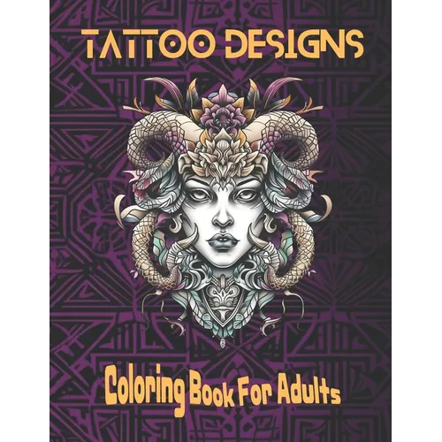 Tattoo Designs: Coloring Book For Adults