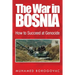 The War in Bosnia: How to Succeed at Genocide