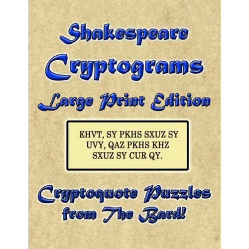 Shakespeare Cryptograms Large Print Edition: Cryptoquote Puzzles from The Bard!