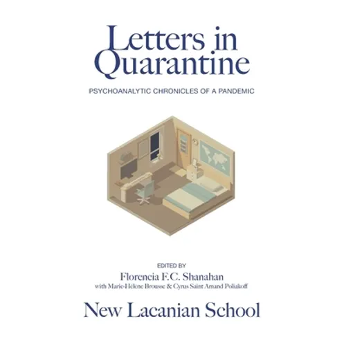 Letters in Quarantine: Psychoanalytic Chronicles of a Pandemic