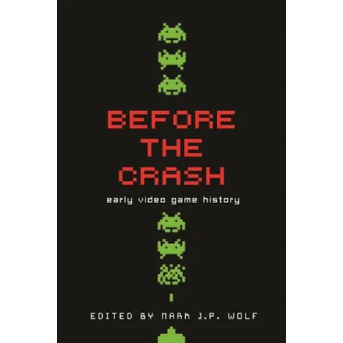 Before the Crash: Early Video Game History