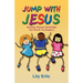 Jump with Jesus!: Sunday School Activities for Pre-K to Grade 3