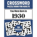 Crossword Puzzle Book For Adults: Crossword Puzzle Book For Adults Who Were Born In 1930 With 150 Puzzles