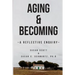 Aging & Becoming: A Reflective Enquiry