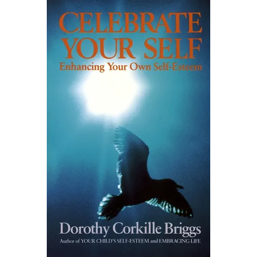 Celebrate Your Self: Enhancing Your Self-Esteem