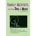 Simply Meditate... with Your Dog & Meow: book 3 of Simply Meditate Series