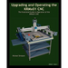 Upgrading and Operating the KRMx01 CNC: The Illustrated Guide to the Operation of the KRMx01 CNC