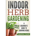 Indoor Herb Gardening: A Beginner's Guide to Growing Herbs (B&W Version)