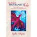 My Perfect Husband's Life: A Story of Love, Betrayal, and Forgiveness