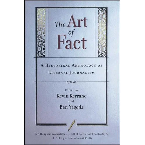 The Art of Fact: A Historical Anthology of Literary Journalism