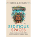 Seditious Spaces