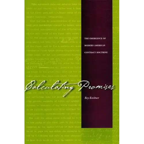Calculating Promises: The Emergence of Modern American Contract Doctrine
