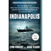 Indianapolis: The True Story of the Worst Sea Disaster in U.S. Naval History and the Fifty-Year Fight to Exonerate an Innocent Man