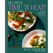 Big Bites: Time to Eat!: Nourishing Family Recipes That Cook in an Hour or Less; A Cookbook