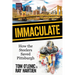Immaculate: How the Steelers Saved Pittsburgh