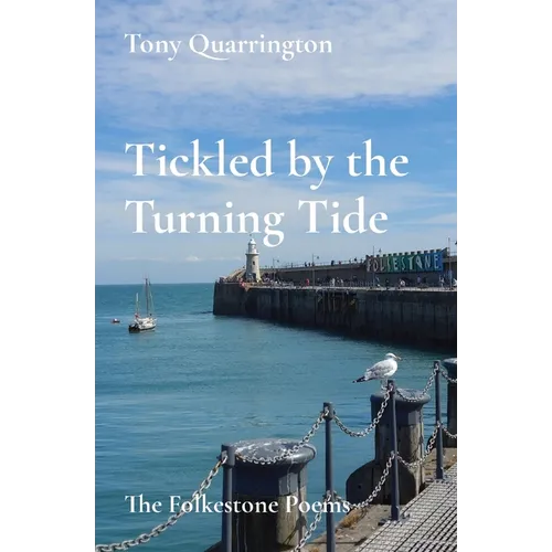 Tickled by the Turning Tide: The Folkestone Poems