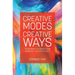 Creative Modes Creative Ways: The 11 Modes to Unlock Your Personal Creative Secrets