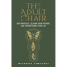The Adult Chair: Get Unstuck, Claim Your Power, and Transform Your Life