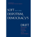 Soft Despotism, Democracy's Drift: Montesquieu, Rousseau, Tocqueville & the Modern Prospect