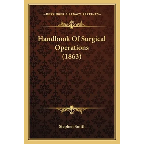 Handbook Of Surgical Operations (1863)
