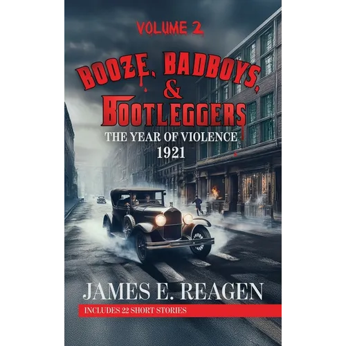 Booze, Badboys & Bootleggers Volume 2