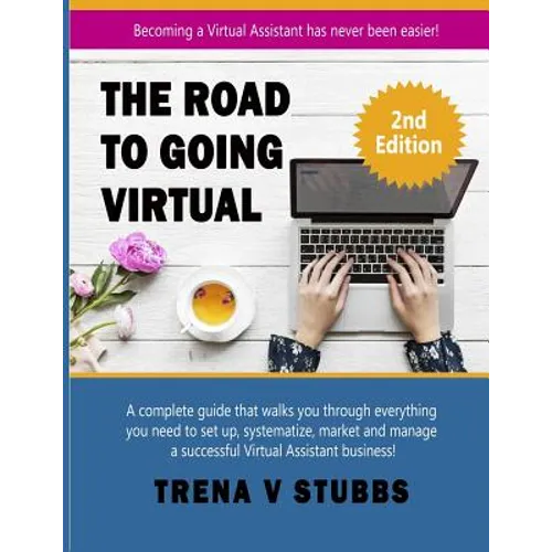 The Road to Going Virtual: Becoming a Virtual Assistant Has Never Been Easier!