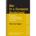 War in a European Borderland: Occupations and Occupation Plans in Galicia and Ukraine, 1914-1918