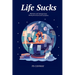 Life Sucks: Memories and Introspections During The Great COVID Lockdown