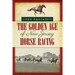 The Golden Age of New Jersey Horse Racing