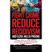 The Smart Society's Guide on How to Fight Crime, Reduce Recidivism, and Close Jails & Prisons: 10 Things American Society Can Do to Decrease Crime and