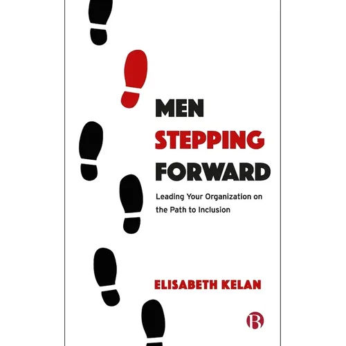 Men Stepping Forward: Leading Your Organization on the Path to Inclusion