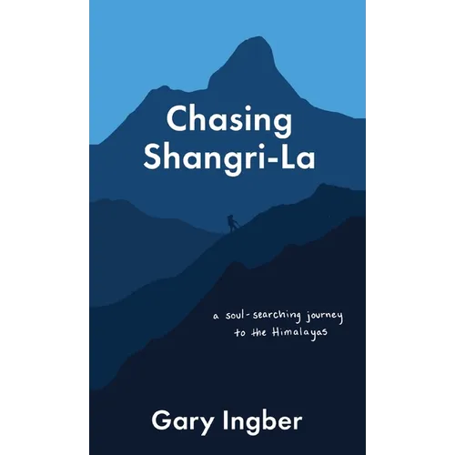 Chasing Shangri-La: A Soul-Searching Journey to the Himalayas