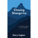 Chasing Shangri-La: A Soul-Searching Journey to the Himalayas