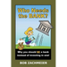 Who Needs the Bank?: Why You Should Be a Bank Instead of Investing in One!