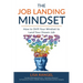 The Job Landing Mindset: How to Shift Your Mindset to Land Your Dream Job