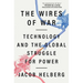 The Wires of War: Technology and the Global Struggle for Power