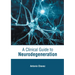 A Clinical Guide to Neurodegeneration