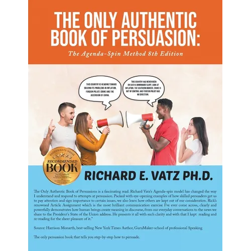 The Only Authentic Book of Persuasion: The Agenda-Spin Method 8th Edition