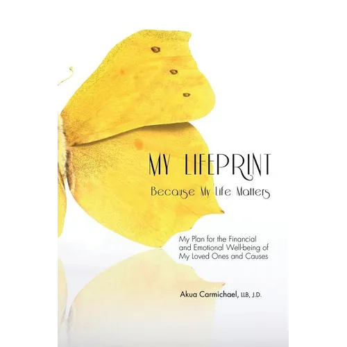 My Lifeprint: My Plan for the Financial and Emotional Well-Being of My Loved Ones and Causes